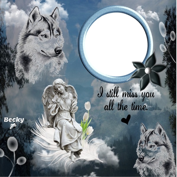 I STILL MISS YOU ALL THE TIME Montage photo