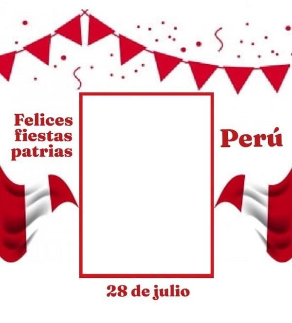 Perú, felices fiestas patrias. Photo frame effect