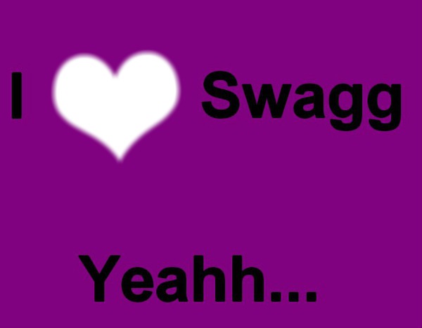I Love Swagg Yeahh... Fotomontage