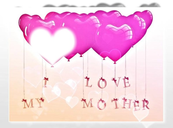love my mother Montage photo