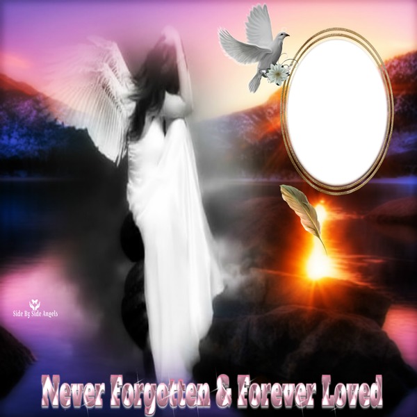 never forgotten & forever loved Photo frame effect