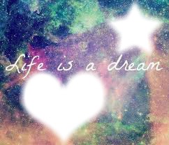 Life is a dream    Galaxy Valokuvamontaasi