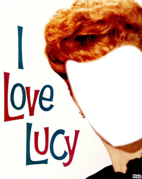 I love Lucy Фотомонтажа