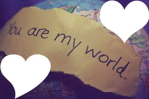 you are my world Photo frame effect
