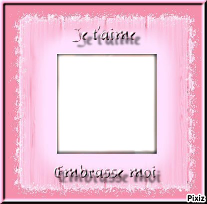 je t'aime ; embrasse moi X3 Photo frame effect