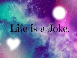 Life is a Joke フォトモンタージュ