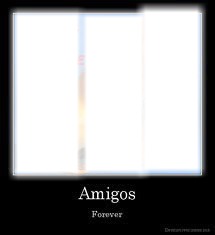 AMIGOS FOREVER Fotomontasje