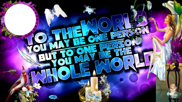 to the world you may be one person Montage photo