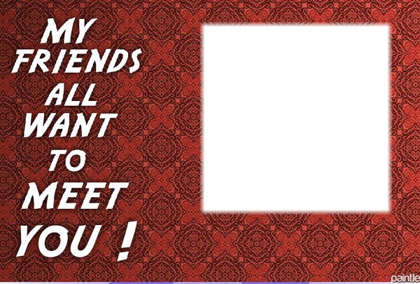 Love friends want to meet you square 1 Photo frame effect