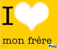 I Love Mon Frère Fotomontáž