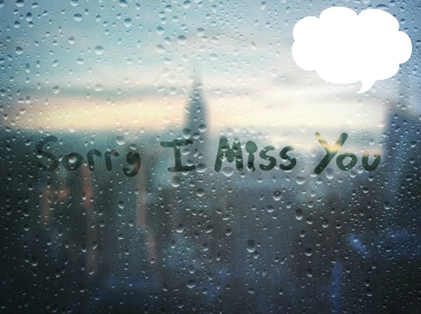 sorry I miss you Photo frame effect