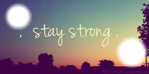 Stay Strong Fotomontaggio