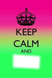 keep calm and ... Montage photo