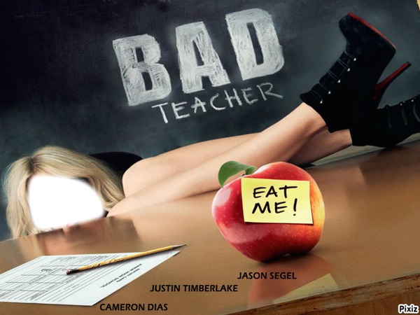 BAD TEACHER Fotomontáž