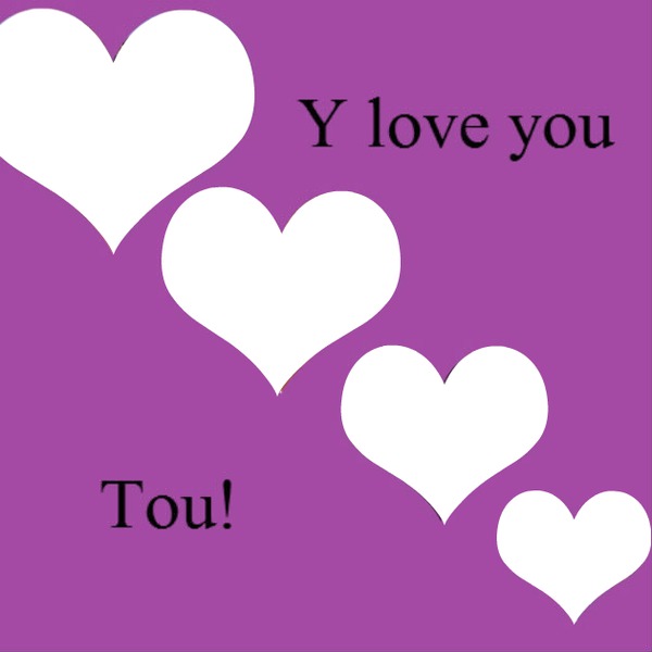 Les coeurs du <<I love you tou!>> Montage photo