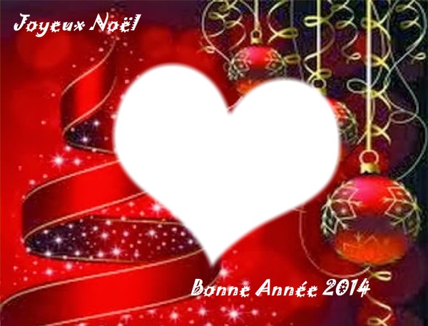 joyeux noel et bonne année 2014 COEUR Fotomontáž