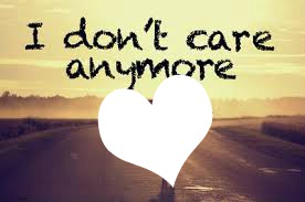 i don't care anymore Photo frame effect