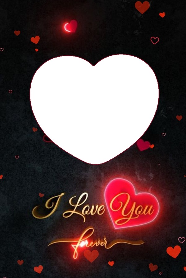 I love you forever. Montage photo