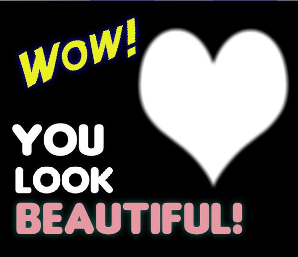 you look beautiful heart frame 1 Montage photo