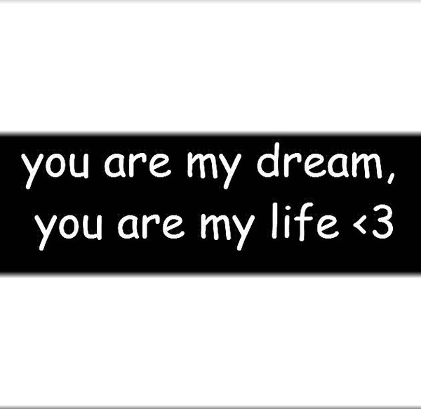 You are my dream, You are my life Fotomontažas