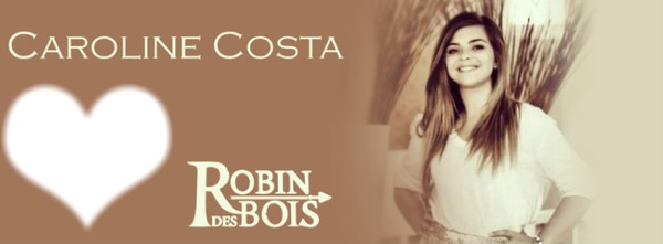 Caroline Costa ! Robin Des Bois ! Fotomontasje