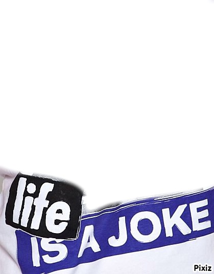 life IS A JOKE Montage photo