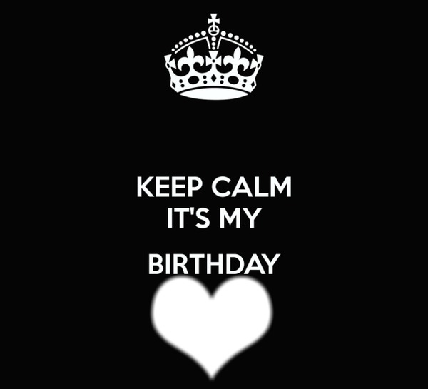 keep calm its my bday Photo frame effect