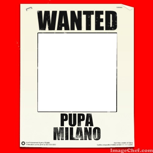 Wanted Pupa Milano Fotomontaggio