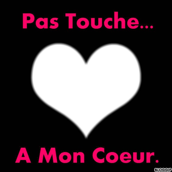 Pas Touche A Mon Coeur. Fotomontáž