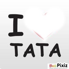 i love tata Fotomontāža