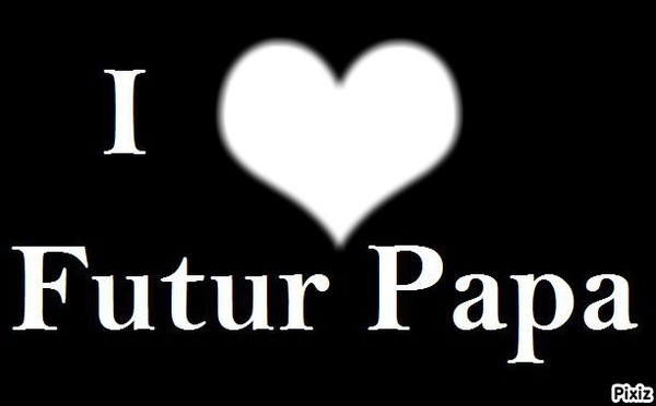 I Love Futur papa Fotómontázs