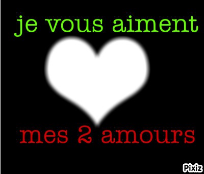 Pour Les Deux Que J'Aime Le Plus !!! Fotomontaż