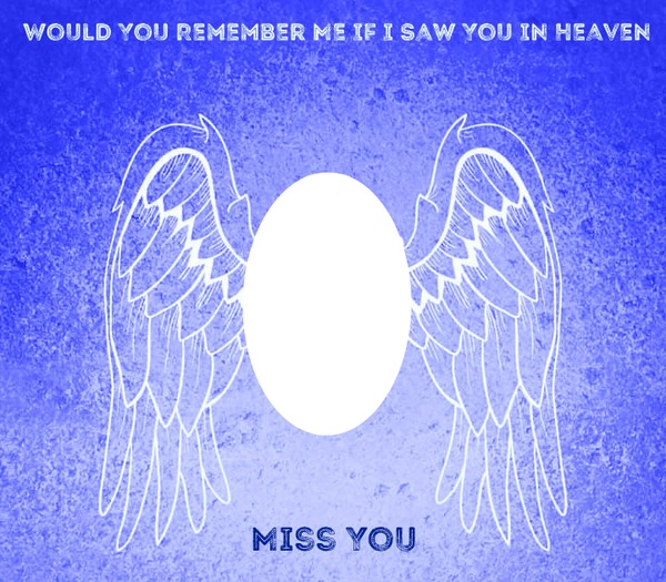 IF I SAW YOU IN HEAVEN Photo frame effect