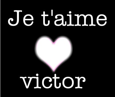 Je t'aime Victor フォトモンタージュ