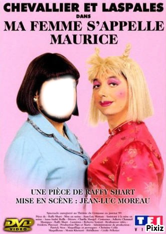 Ma femme s'appelle Maurice Fotomontaggio