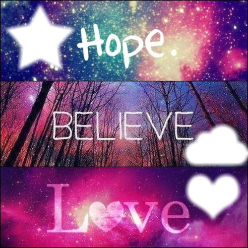 Hope, Believe and Love Photo frame effect