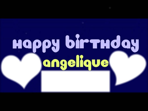 Happy Birthday angelique Φωτομοντάζ