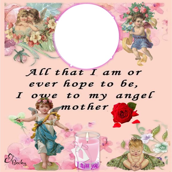 all that i am i owe to my angel mother Fotomontáž