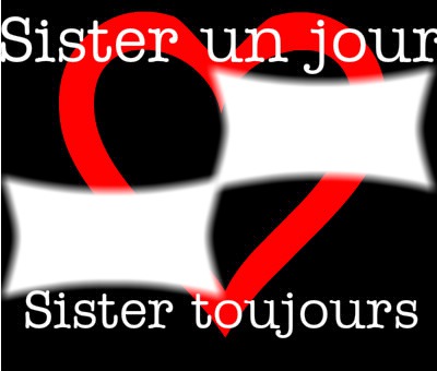 sister un jour sister toujours Fotoğraf editörü
