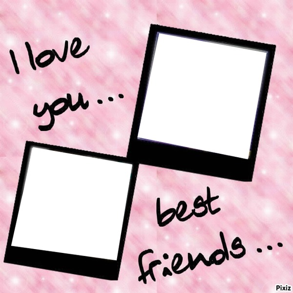 I Love You Best Friends Montage photo