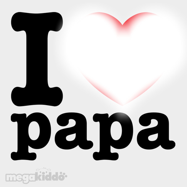 je t'aime papa Fotomontaggio
