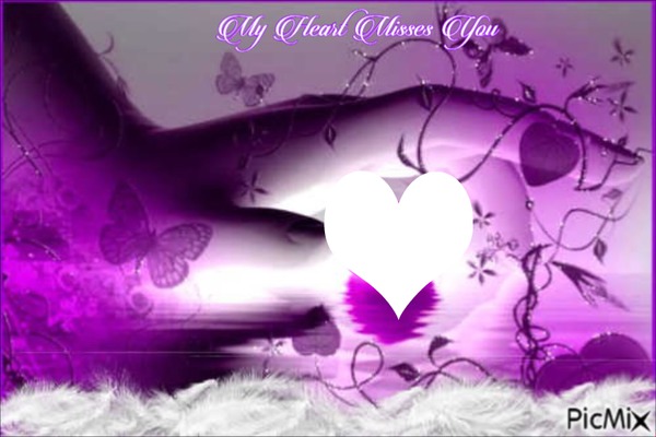 my heart misses you Montage photo