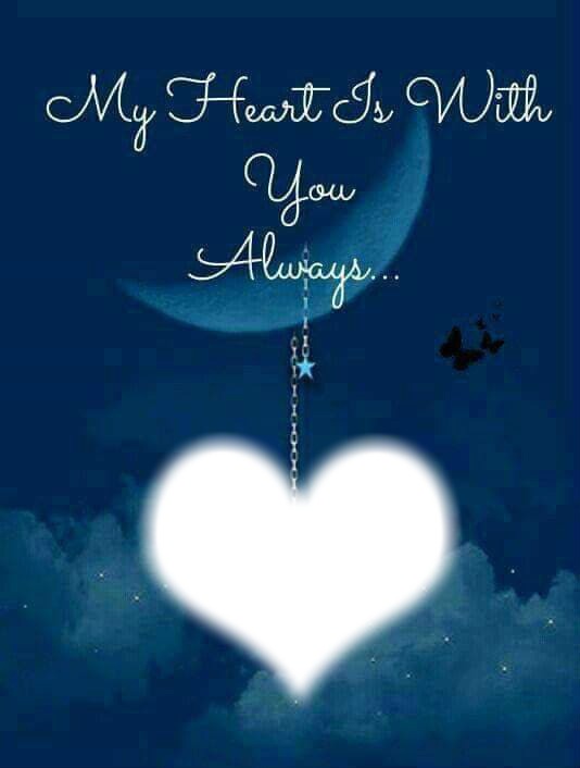 my heart is with u always Montage photo