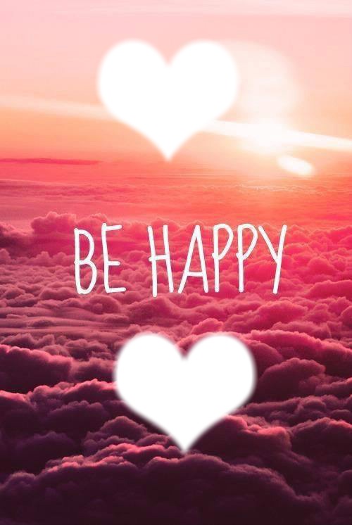 Be Happy <3 . Fotomontažas